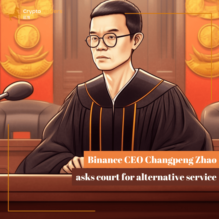 Binance CEO Changpeng Zhao asks court for alternative service