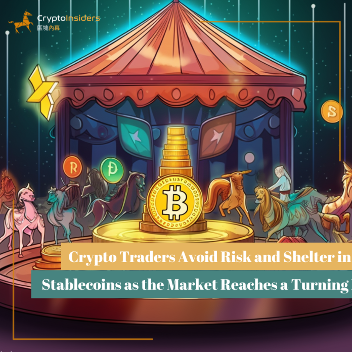 Crypto Traders Avoid Risk and Shelter in Stablecoins as the Market Reaches a Turning Point