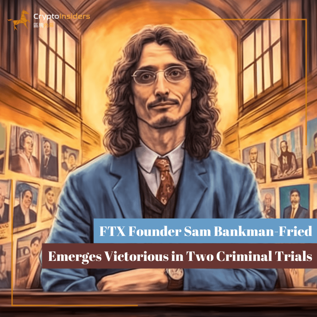 FTX-Founder-Sam-Bankman-Fried-Emerges-Victorious-in-Two-Criminal-Trials-Crypto-Insiders-Hong-Kong-Blockchain-News