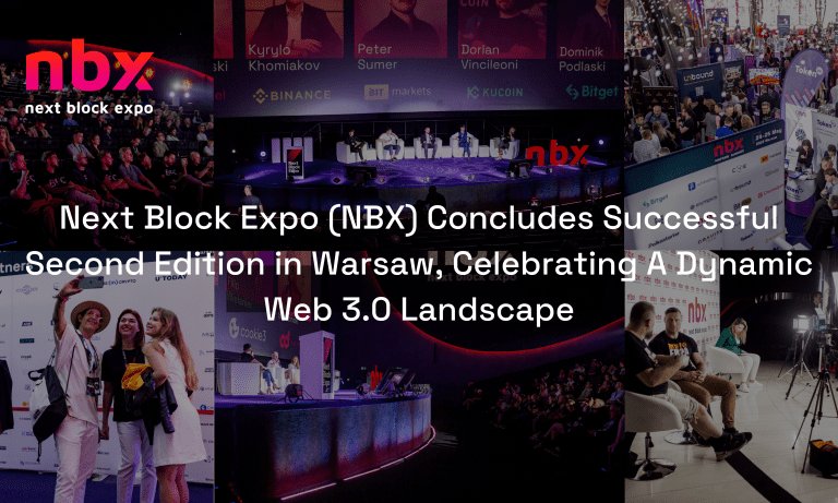 Next Block Expo (NBX) Concludes Successful Second Edition in Warsaw, Celebrating A Dynamic Web 3.0 Landscape