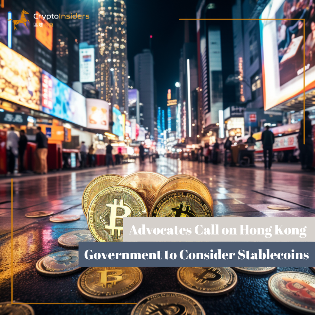 Advocates-Call-on-Hong-Kong-Government-to-Consider-Stablecoins-Crypto-Insiders-Hong-Kong-Blockchain-News