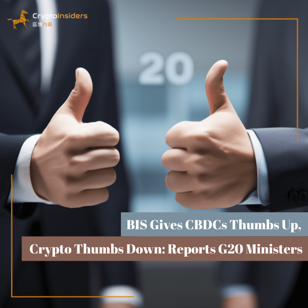 BIS-Gives-CBDCs-Thumbs-Up-Crypto-Thumbs-Down-Reports-G20-Ministers-Crypto-Insiders-Hong-Kong-Blockchain-News