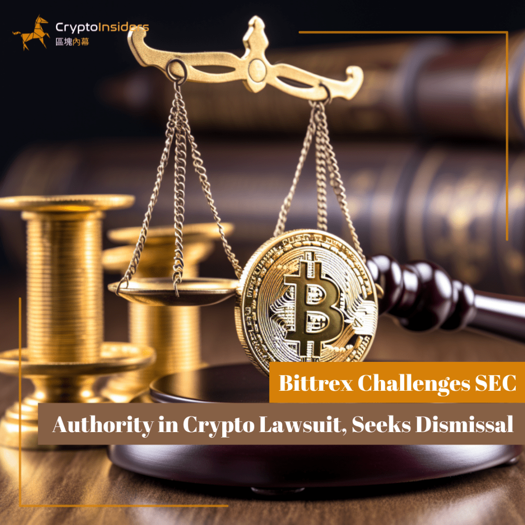 Bittrex-Challenges-SEC-Authority-in-Crypto-Lawsuit-Seeks-Dismissal-Crypto-Insiders-Hong-Kong-Blockchain-News