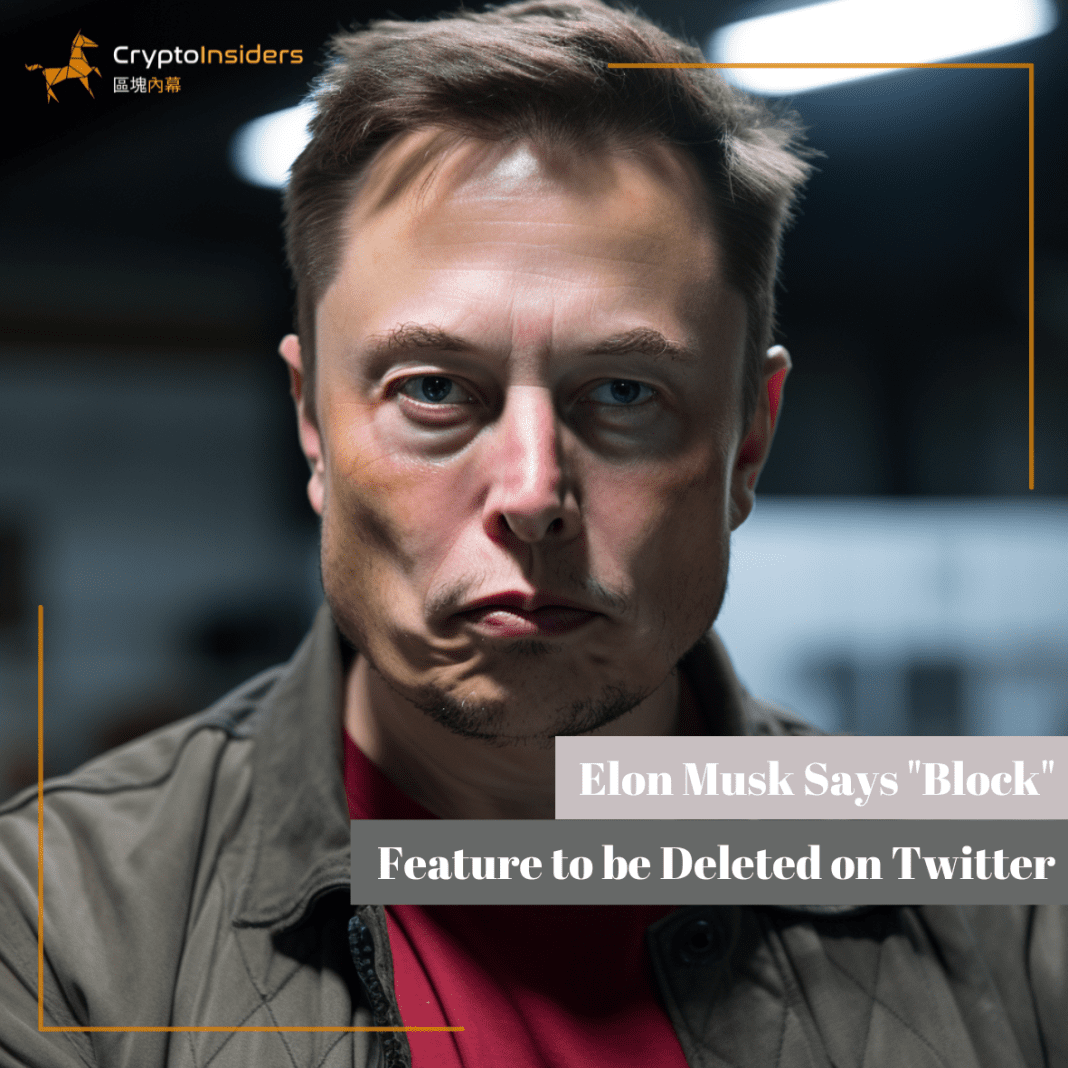Elon-Musk-Says-Block-Feature-to-be-Deleted-on-Twitter-Crypto-Insiders-Hong-Kong-Blockchain-News