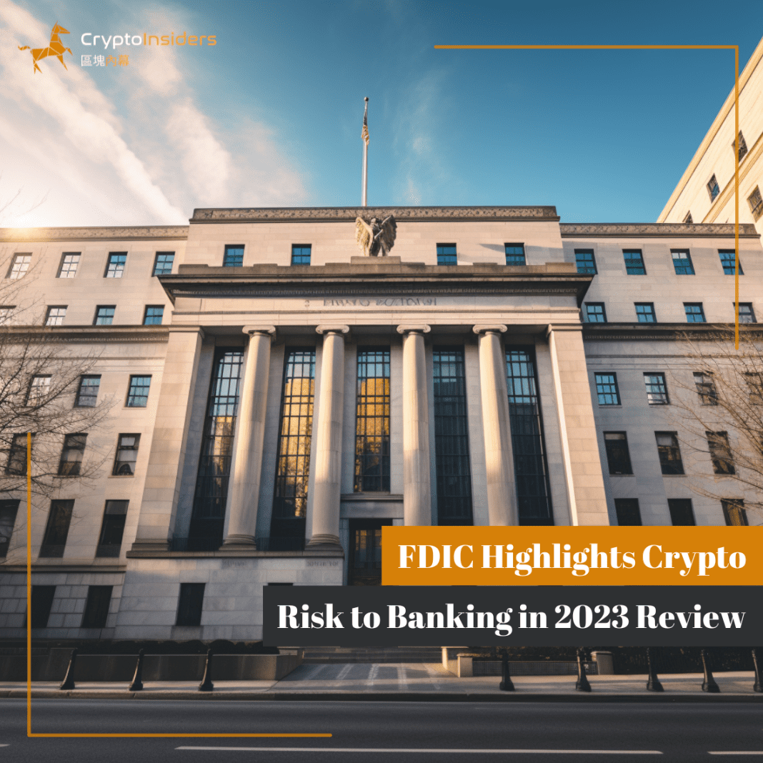 FDIC-Highlights-Crypto-Risk-to-Banking-in-2023-Review-Crypto-Insiders-Hong-Kong-Blockchain-News