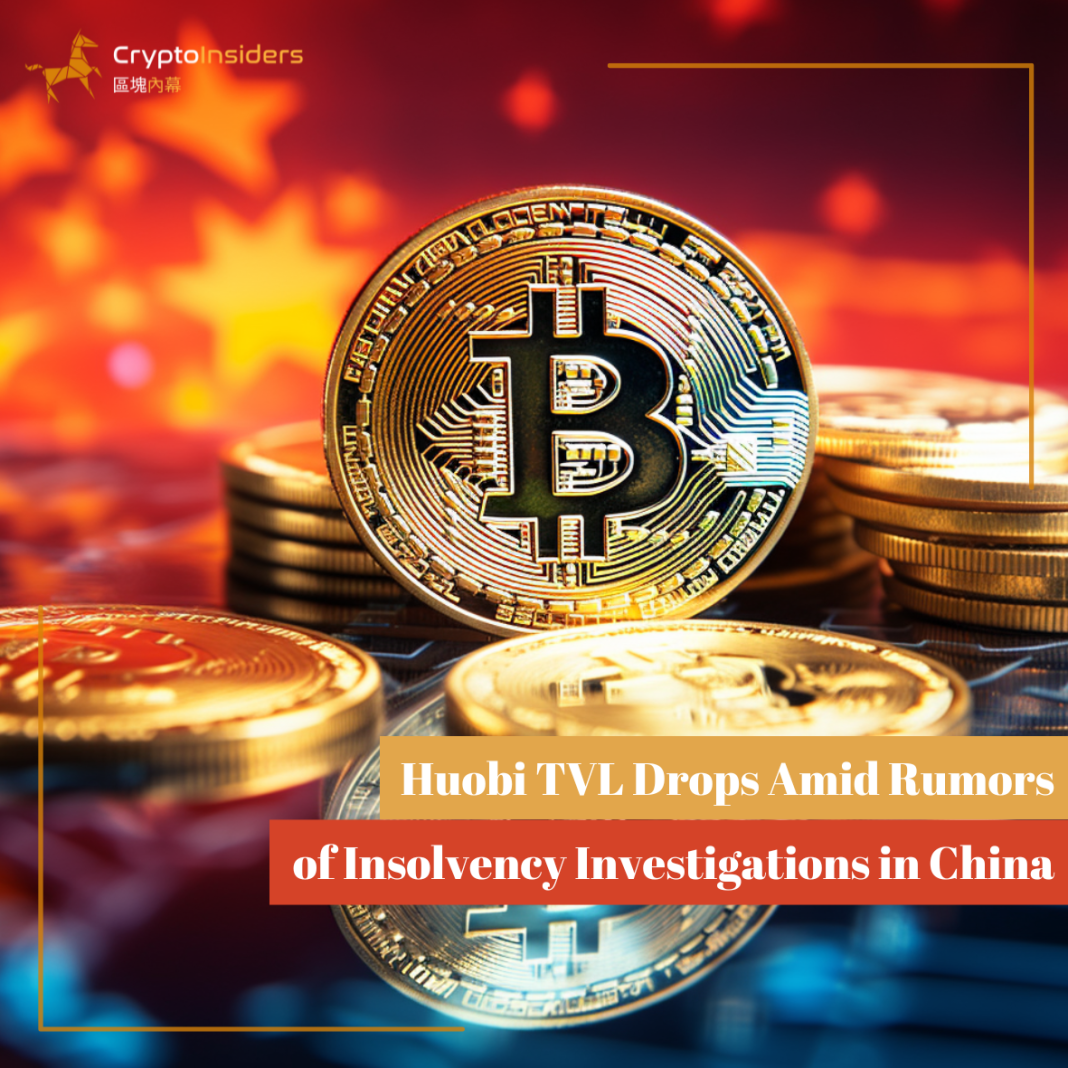 Huobi-TVL-Drops-Amid-Rumors-of-Insolvency-Investigations-in-China-Crypto-Insiders-Hong-Kong-Blockchain-News
