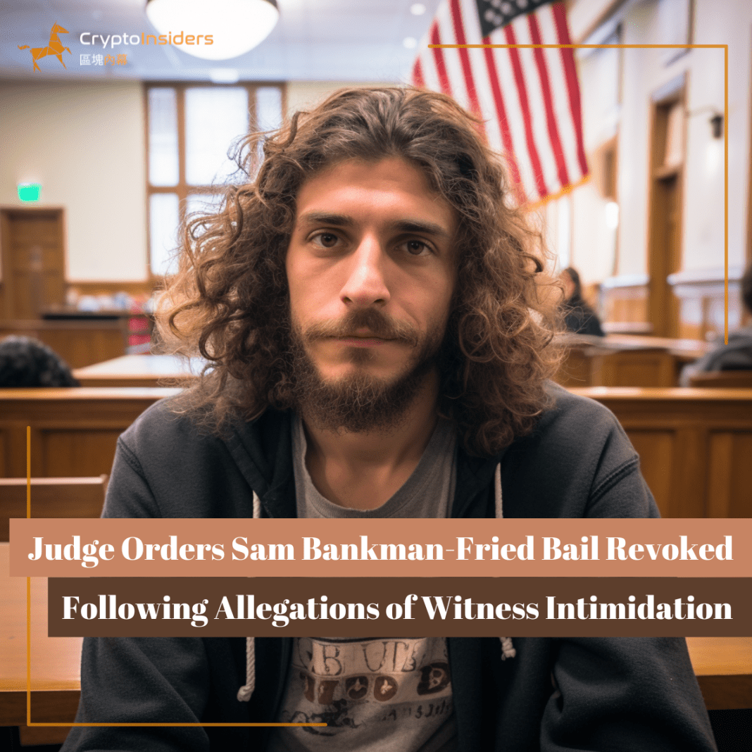 Judge-Orders-Sam-Bankman-Fried-Bail-Revoked-Following-Allegations-of-Witness-Intimidation-Crypto-Insiders-Hong-Kong-Blockchain-News