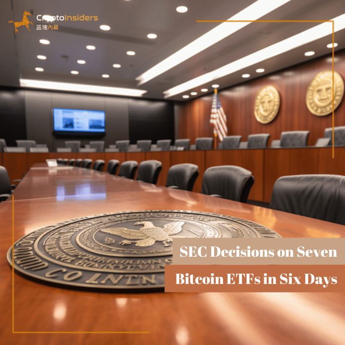 SEC-Decisions-on-Seven-Bitcoin-ETFs-in-Six-Days-Crypto-Insiders-Hong-Kong-Blockchain-News