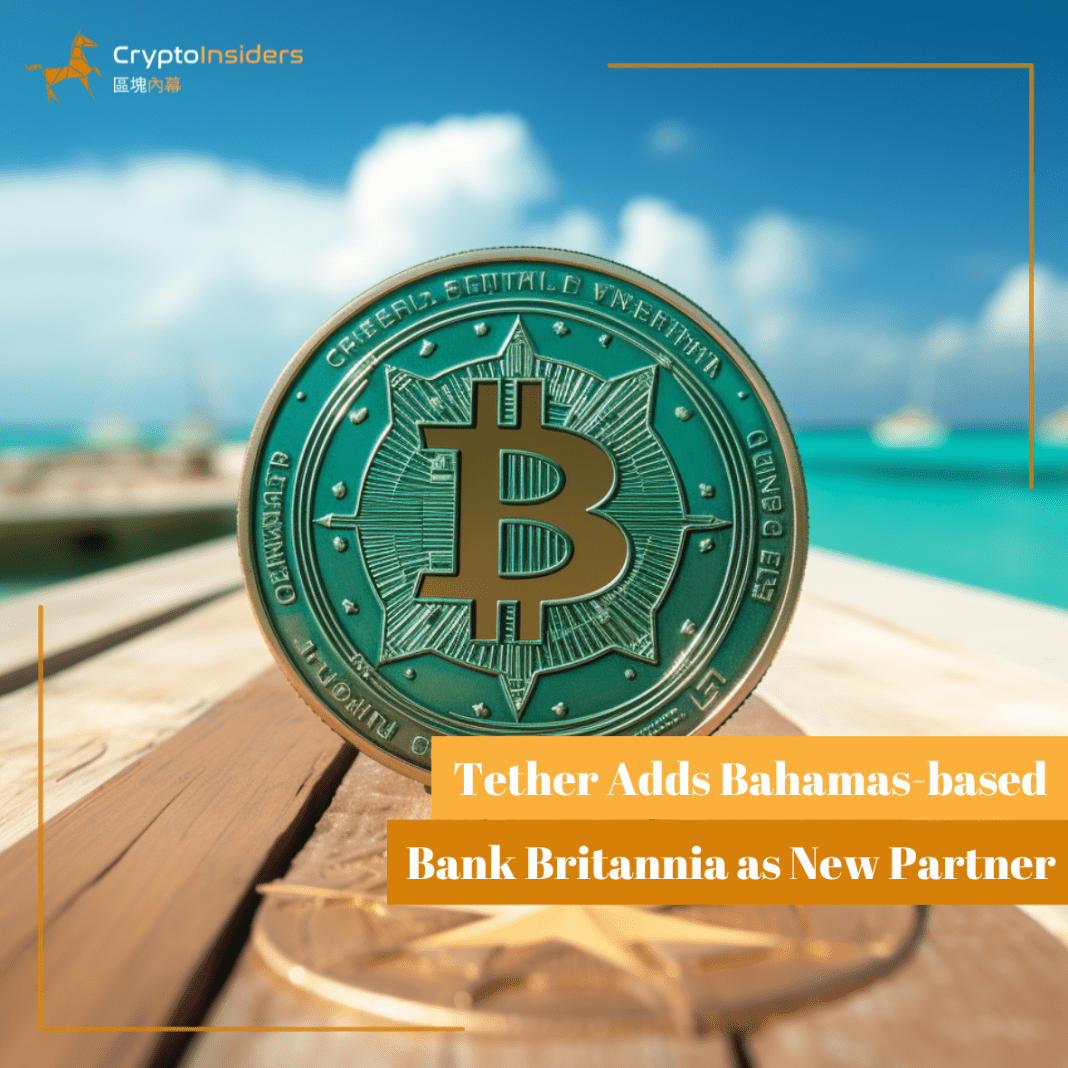 Tether-Adds-Bahamas-based-Bank-Britannia-as-New-Partner-Crypto-Insiders-Hong-Kong-Blockchain-News