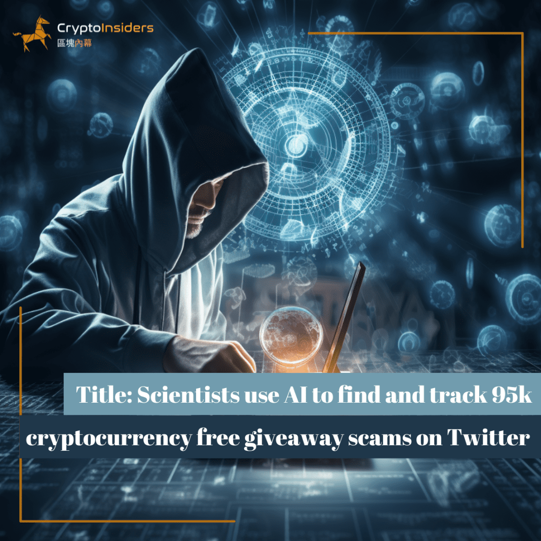 Title-Scientists-use-AI-to-find-and-track-95k-cryptocurrency-free-giveaway-scams-on-Twitter-Crypto-Insiders-Hong-Kong-Blockchain-News