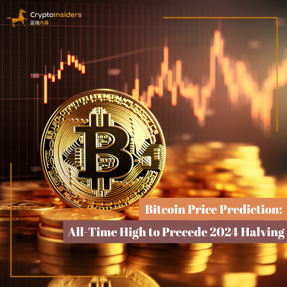 Bitcoin-Price-Prediction-All-Time-High-to-Precede-2024-Halving-Crypto-Insiders-Hong-Kong-Blockchain-News