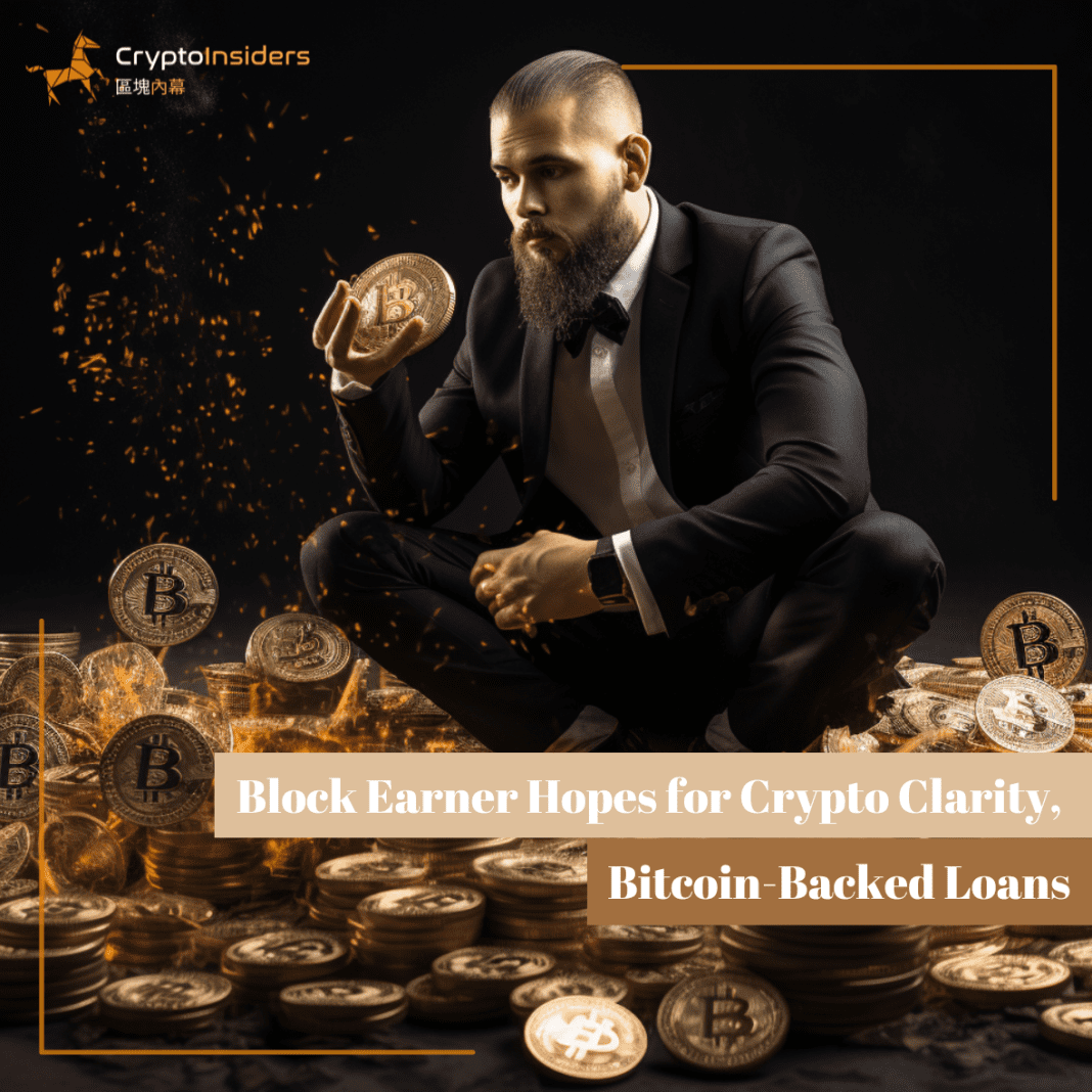 Block-Earner-Hopes-for-Crypto-Clarity-Bitcoin-Backed-Loans-Crypto-Insiders-Hong-Kong-Blockchain-News