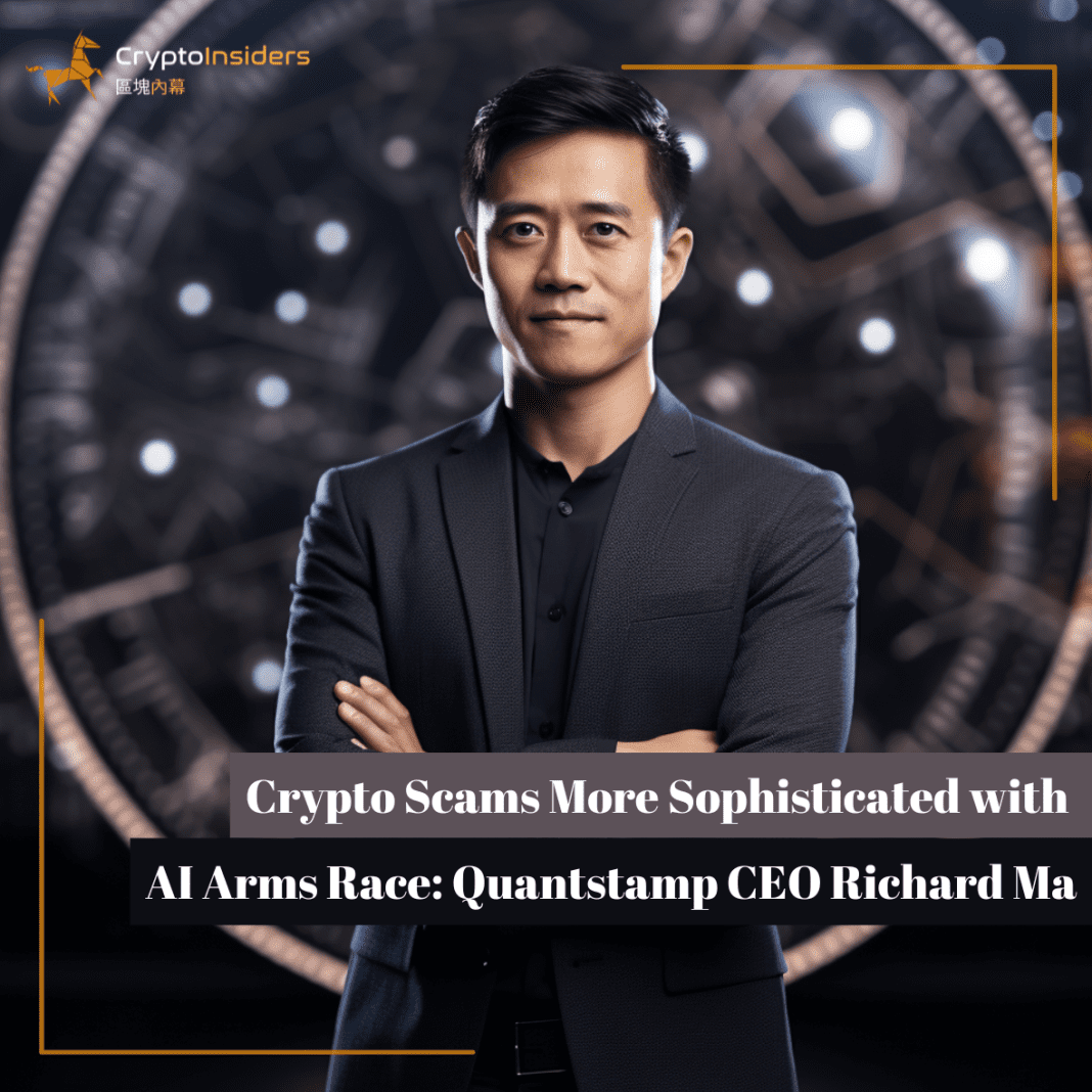 Crypto-Scams-More-Sophisticated-with-AI-Arms-Race-Quantstamp-CEO-Richard-Ma-Crypto-Insiders-Hong-Kong-Blockchain-News