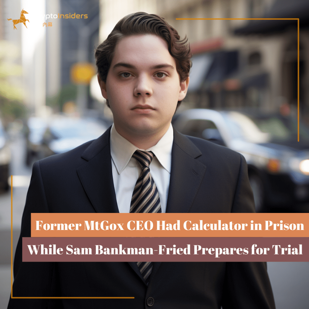 Former-MtGox-CEO-Had-Calculator-in-Prison-While-Sam-Bankman-Fried-Prepares-for-Trial-Crypto-Insiders-Hong-Kong-Blockchain-News