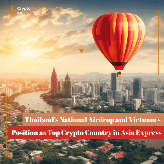 Thailands-National-Airdrop-and-Vietnams-Position-as-Top-Crypto-Country-in-Asia-Express-Crypto-Insiders-Hong-Kong-Blockchain-News