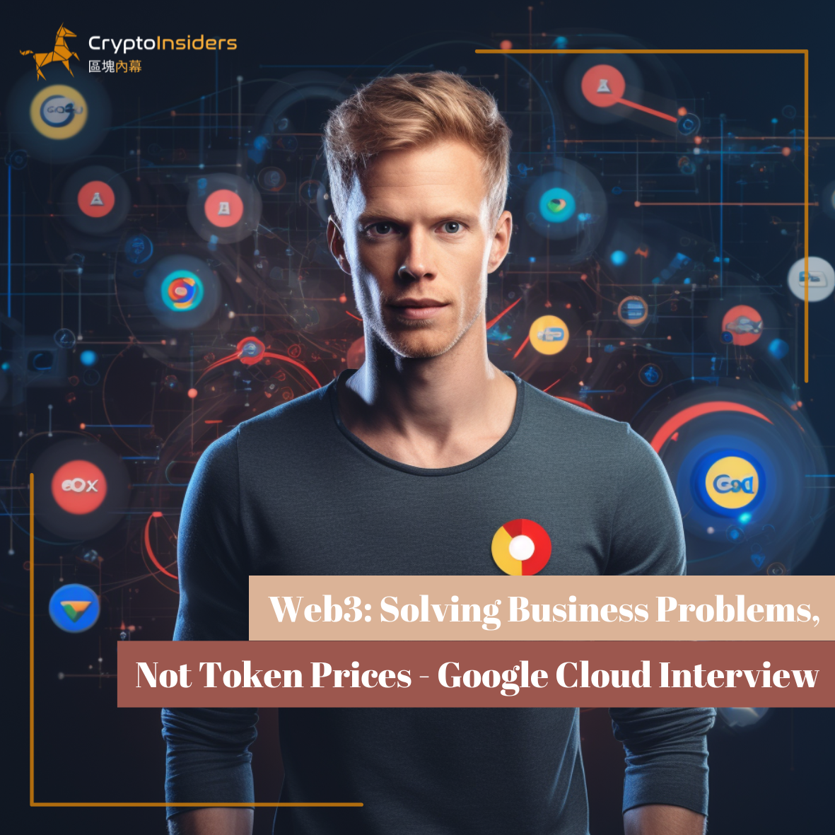 Web3-Solving-Business-Problems-Not-Token-Prices-Google-Cloud-Interview-Crypto-Insiders-Hong-Kong-Blockchain-News